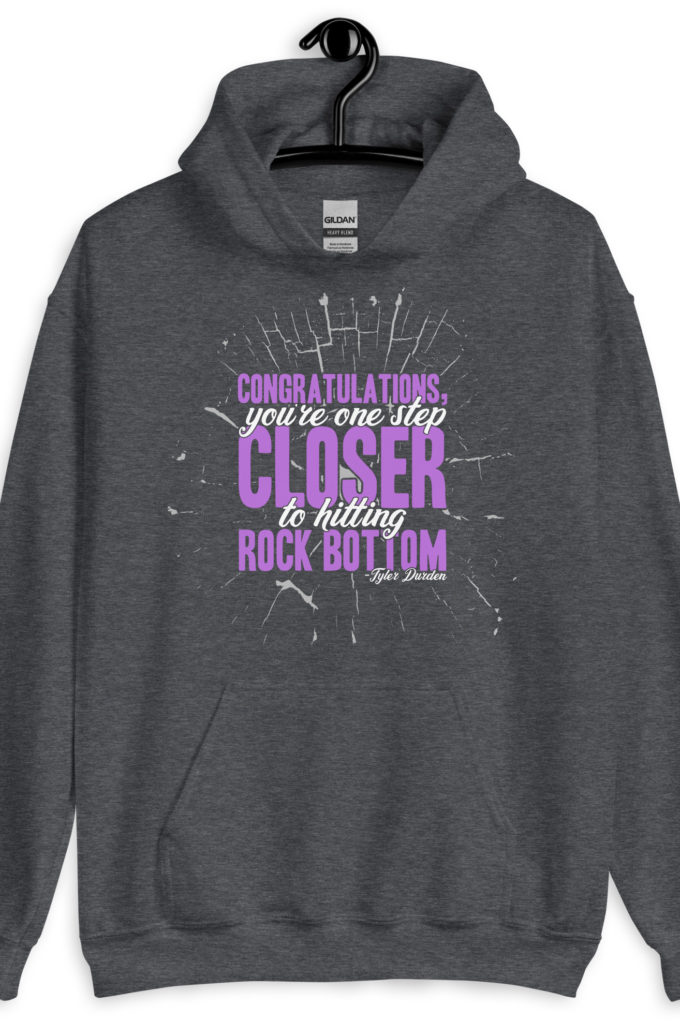 Congratulations, you're one step closer to hitting rock bottom. -Tyler Durden, Fight Club Unisex Hoodie