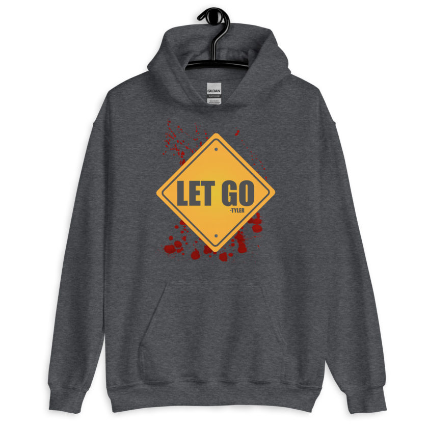 LET GO -Tyler Durden, Fight Club Unisex Hoodie - Image 5