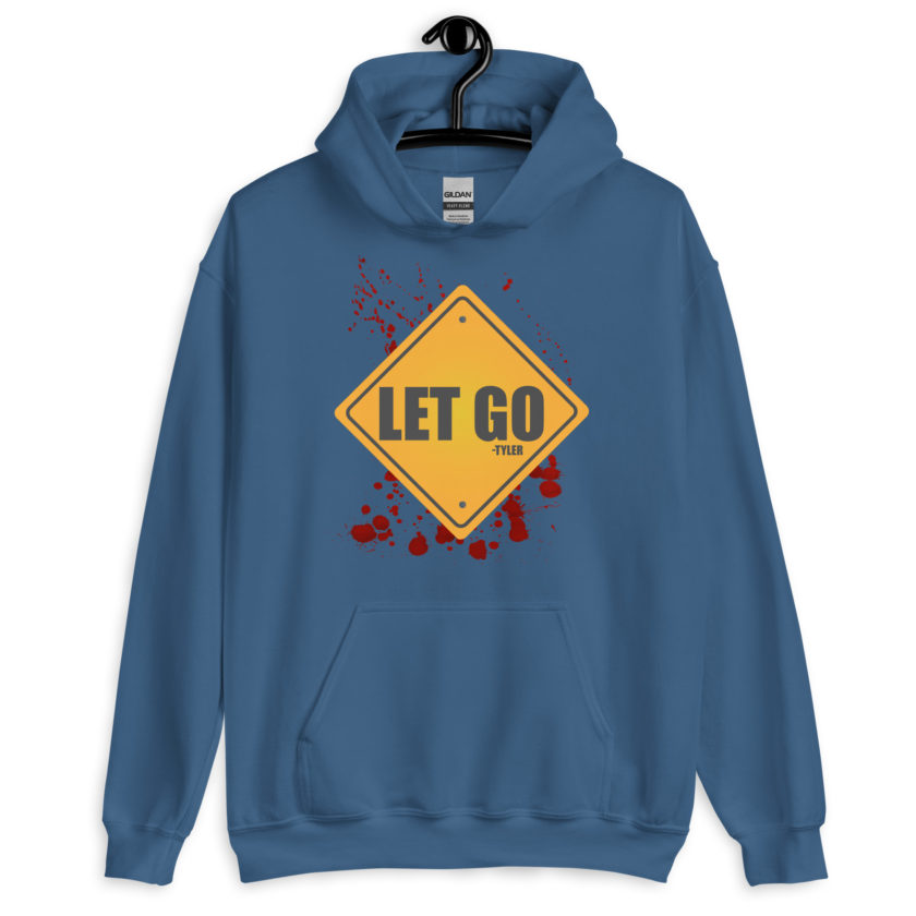 LET GO -Tyler Durden, Fight Club Unisex Hoodie - Image 6