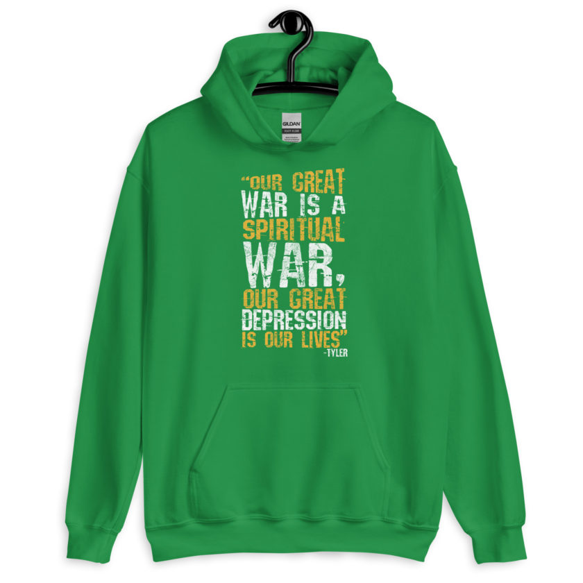 Our great war is a spiritual war, our great depression is our lives -Tyler Durden, Fight Club Unisex Hoodie