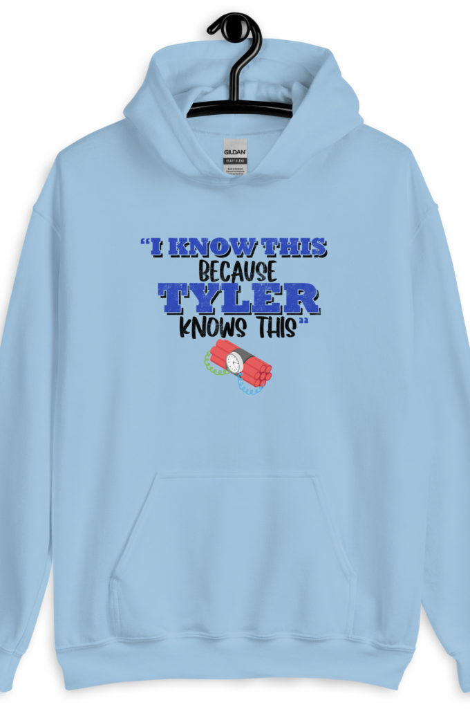 I know this because Tyler knows this. Fight Club Unisex Hoodie
