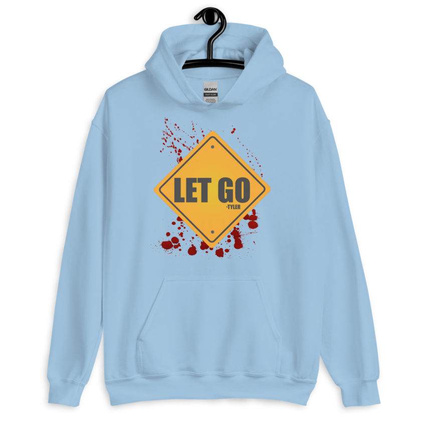 LET GO -Tyler Durden, Fight Club Unisex Hoodie - Image 10