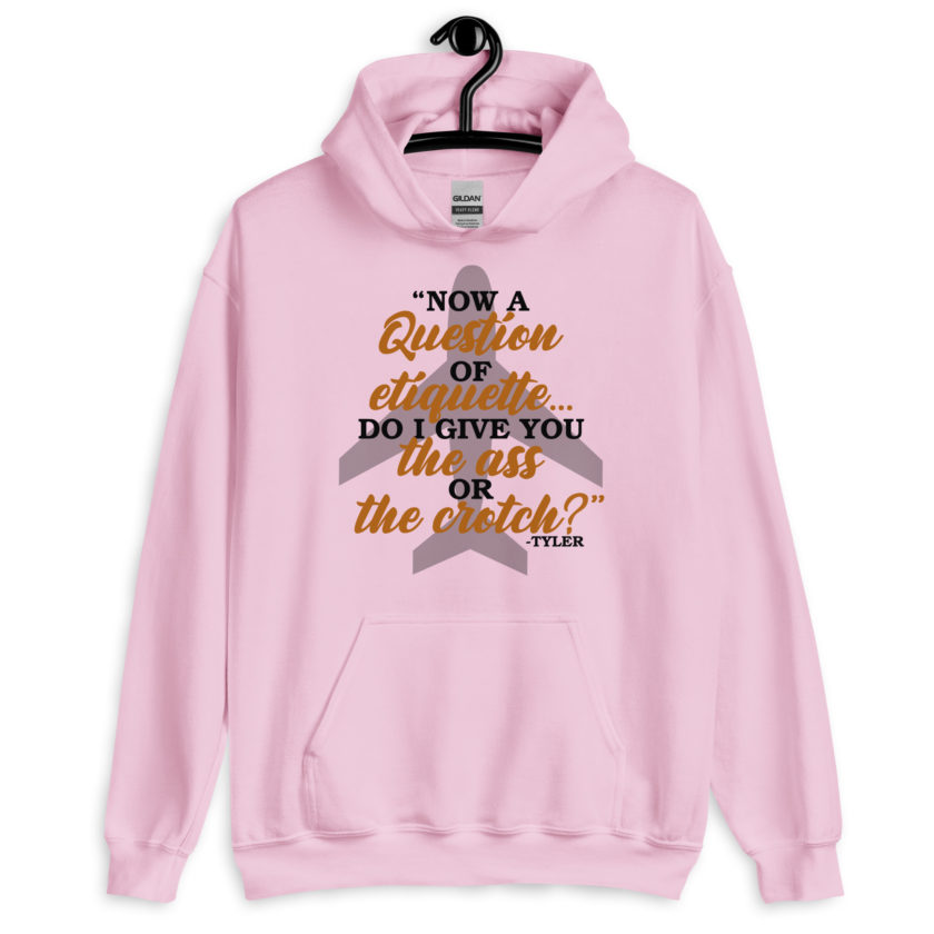 Now a question of etiquette...do I give you the ass or the crotch?	Tyler Durden, Fight Club Unisex Hoodie