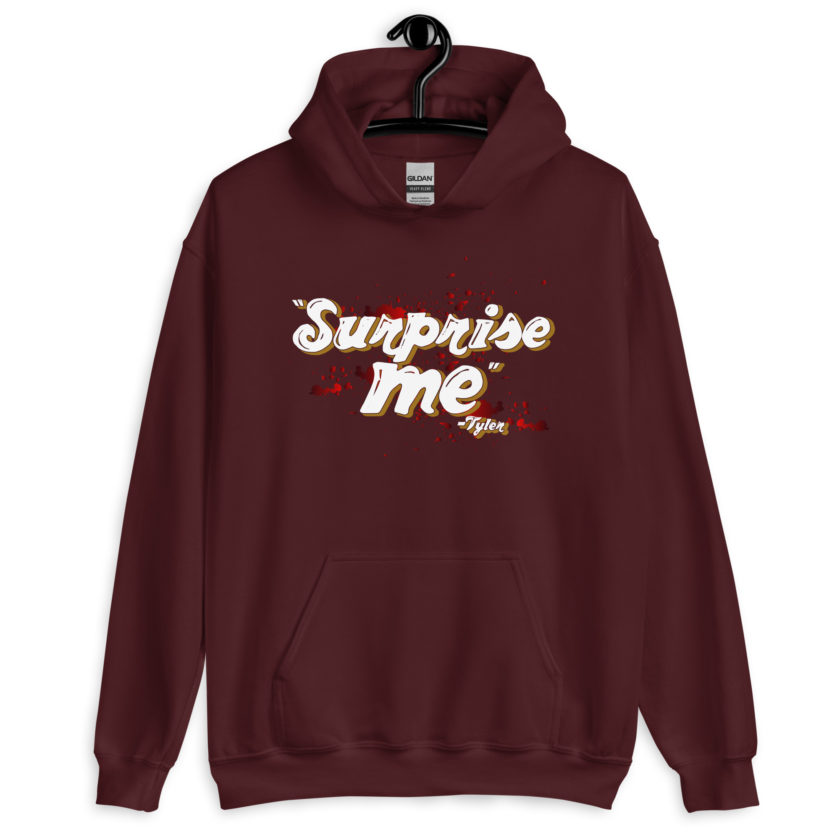 Suprise me... -Tyler Durden, Fight Club Unisex Hoodie