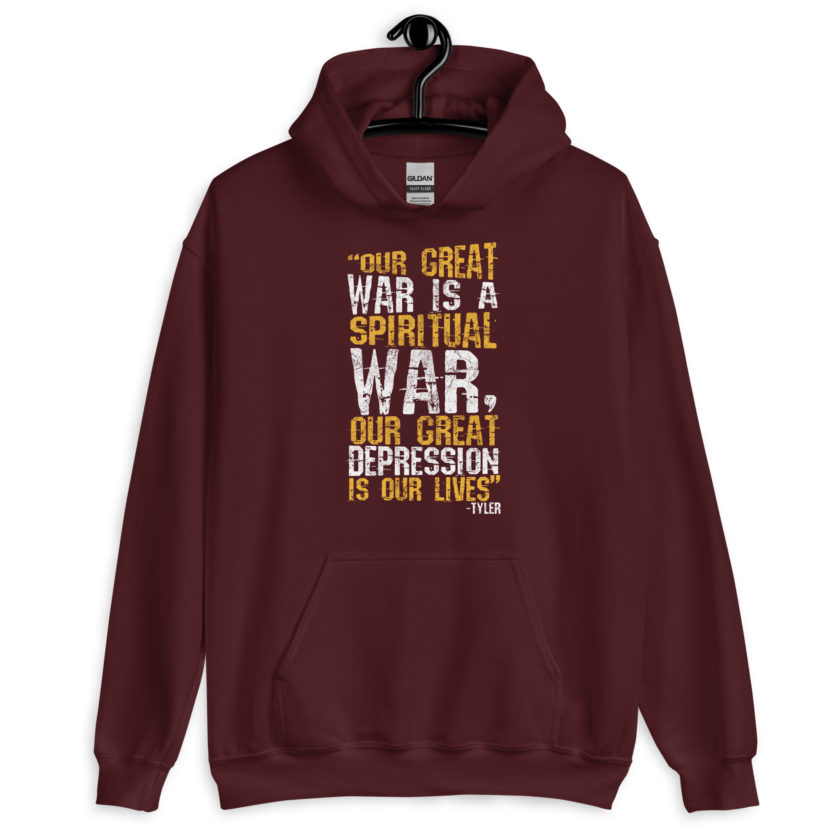 Our great war is a spiritual war, our great depression is our lives -Tyler Durden, Fight Club Unisex Hoodie - Image 4