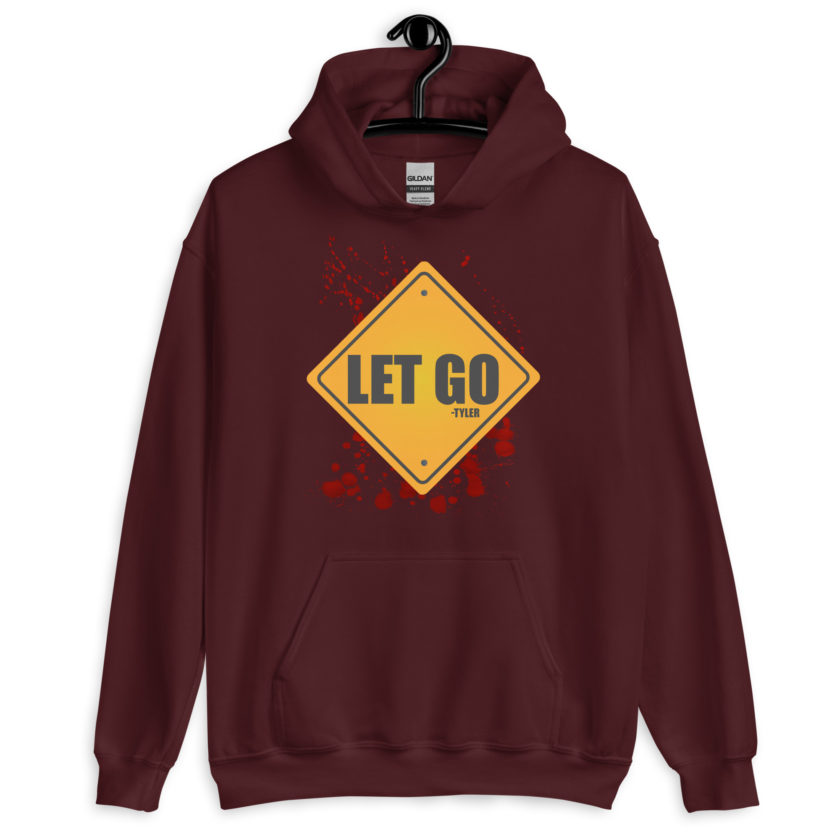 LET GO -Tyler Durden, Fight Club Unisex Hoodie