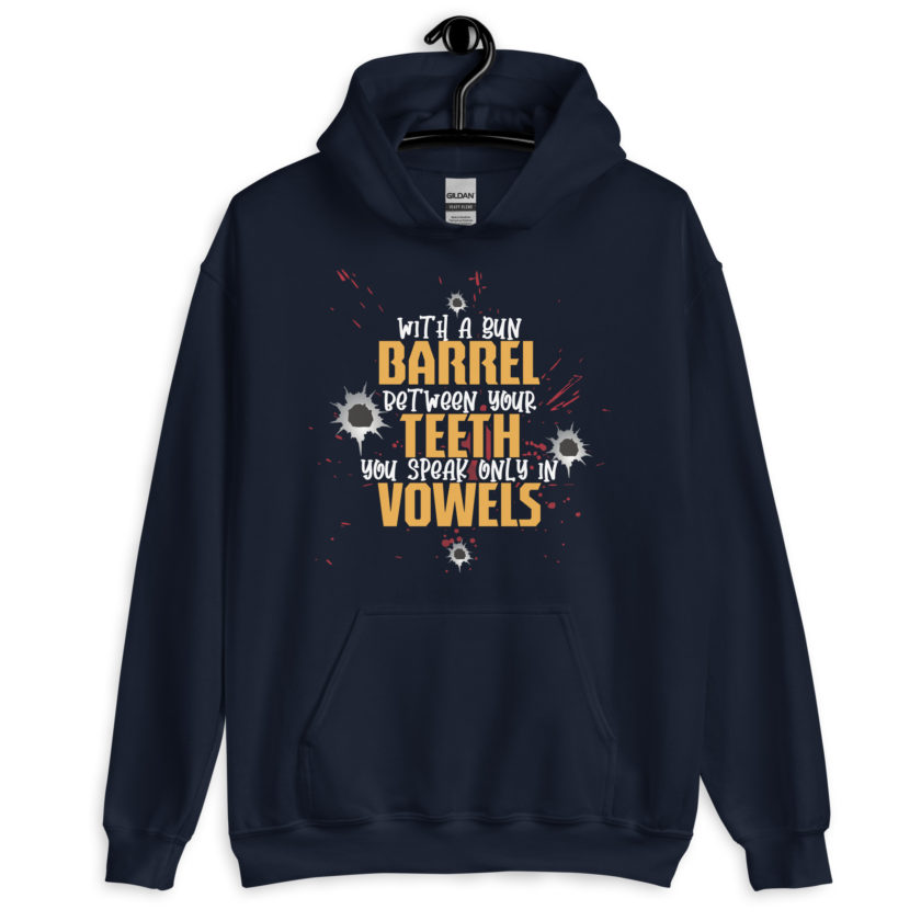 With a gun barrel between your teeth you speak only in vowels Unisex Hoodie - Image 3