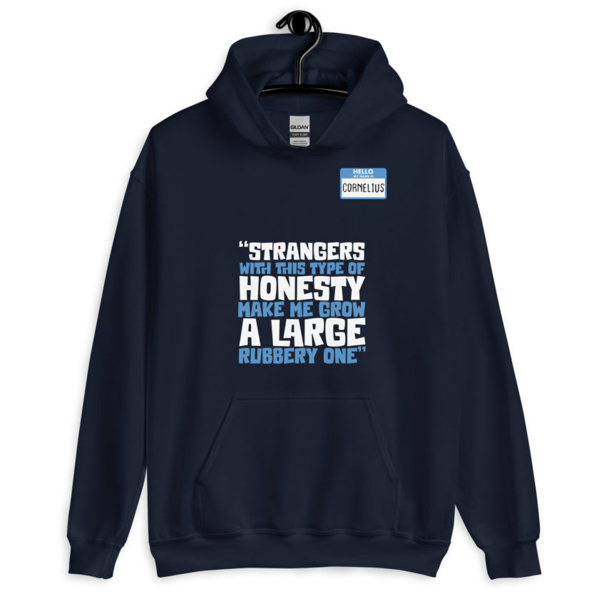 Strangers with this type of honesty make me grow a large rubbery one. Unisex Hoodie - Image 3