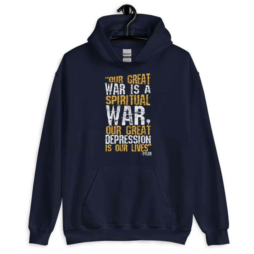 Our great war is a spiritual war, our great depression is our lives -Tyler Durden, Fight Club Unisex Hoodie - Image 3