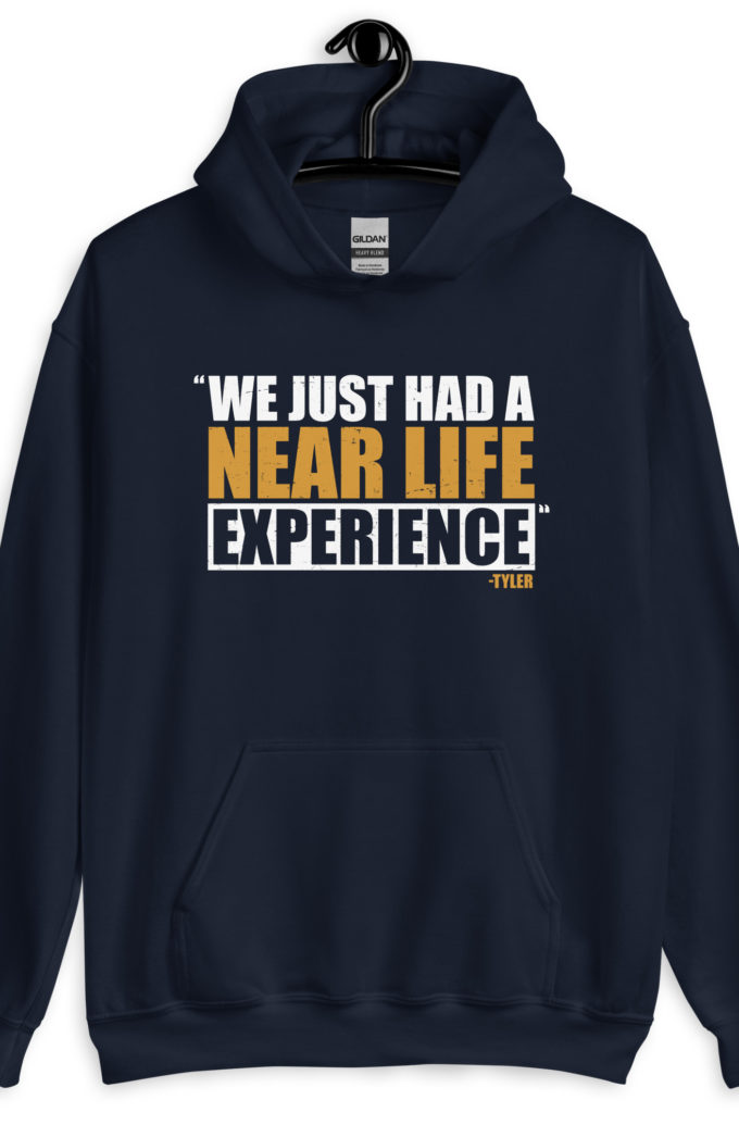 We just had a near life experience. -Tyler Durden, Fight Club Unisex Hoodie