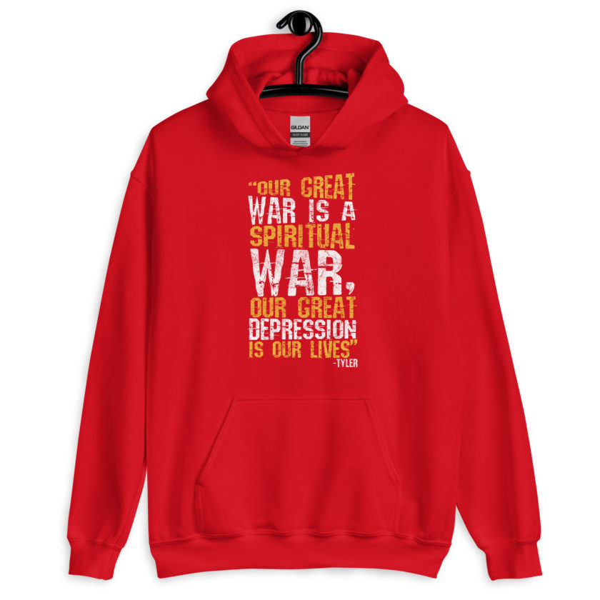 Our great war is a spiritual war, our great depression is our lives -Tyler Durden, Fight Club Unisex Hoodie - Image 5