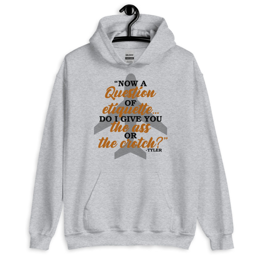Now a question of etiquette...do I give you the ass or the crotch?	Tyler Durden, Fight Club Unisex Hoodie - Image 3
