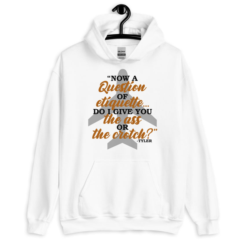 Now a question of etiquette...do I give you the ass or the crotch?	Tyler Durden, Fight Club Unisex Hoodie - Image 5