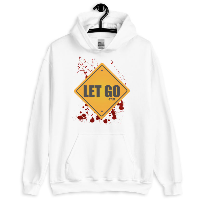 LET GO -Tyler Durden, Fight Club Unisex Hoodie - Image 12