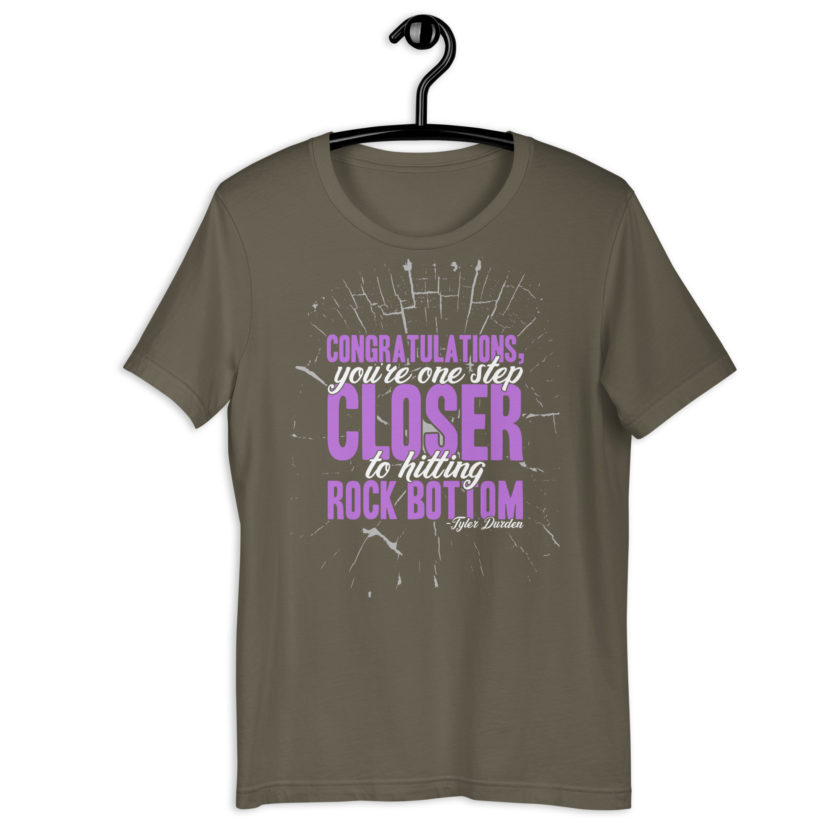 Congratulations, you're one step closer to hitting rock bottom. -Tyler Durden, Fight Club Unisex t-shirt - Image 8
