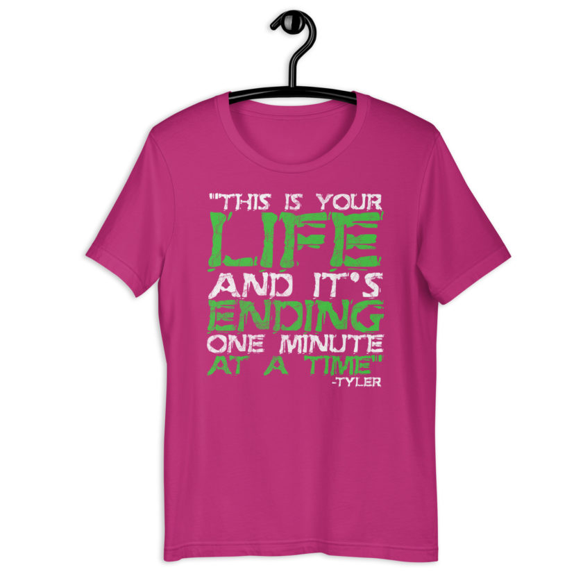 This is your life, and it's ending one minute at a time. Tyler Durden, Fight Club Unisex t-shirt - Image 7