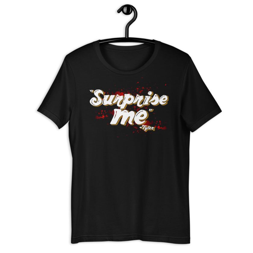 Suprise me... -Tyler Durden, Fight Club Unisex t-shirt - Image 2