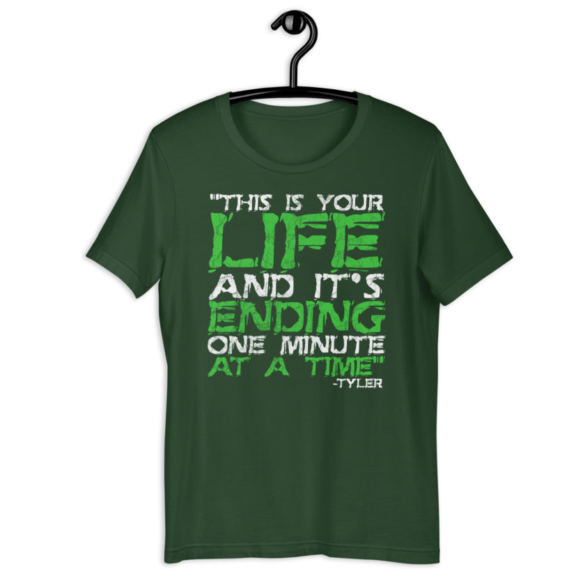 This is your life, and it's ending one minute at a time. Tyler Durden, Fight Club Unisex t-shirt - Image 5