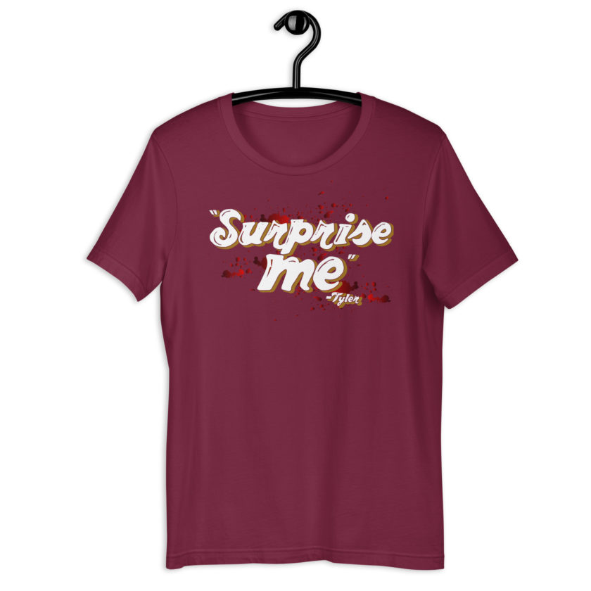 Suprise me... -Tyler Durden, Fight Club Unisex t-shirt - Image 5