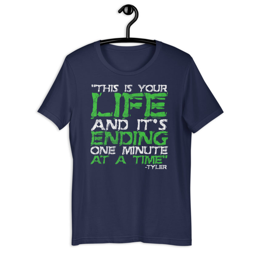 This is your life, and it's ending one minute at a time. Tyler Durden, Fight Club Unisex t-shirt - Image 3