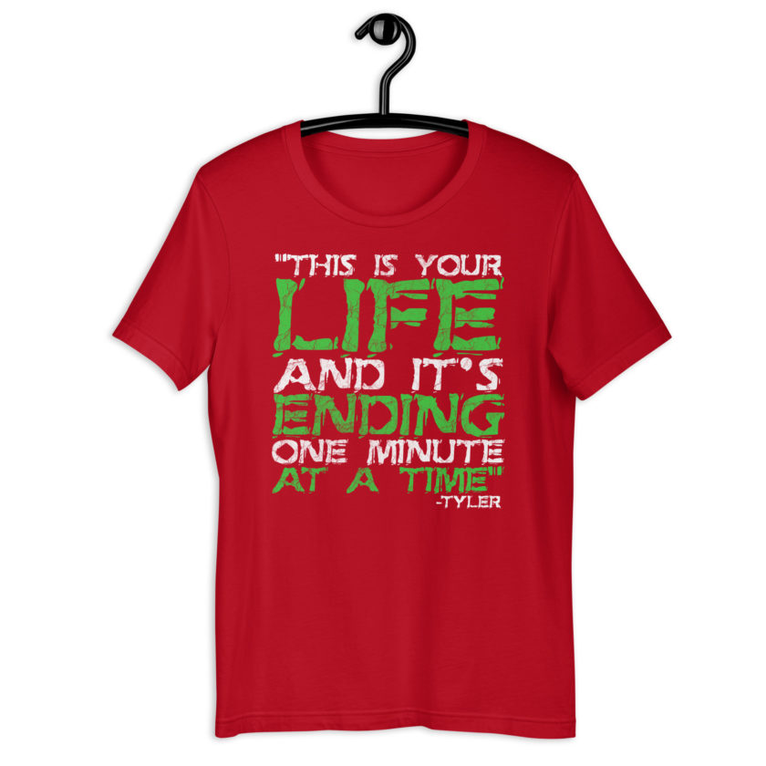 This is your life, and it's ending one minute at a time. Tyler Durden, Fight Club Unisex t-shirt - Image 4