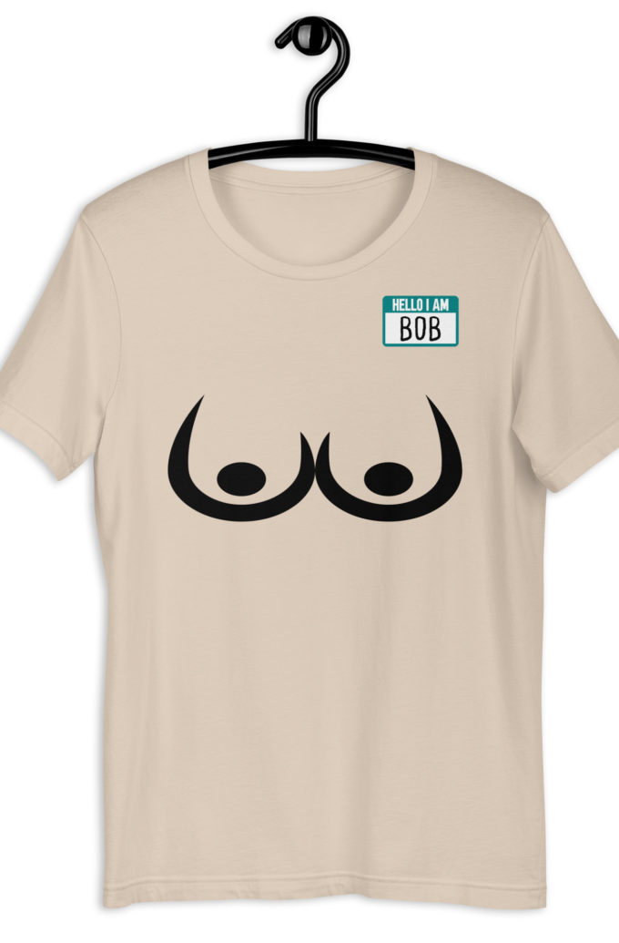 Bob's Bitch Tits Unisex t-shirt