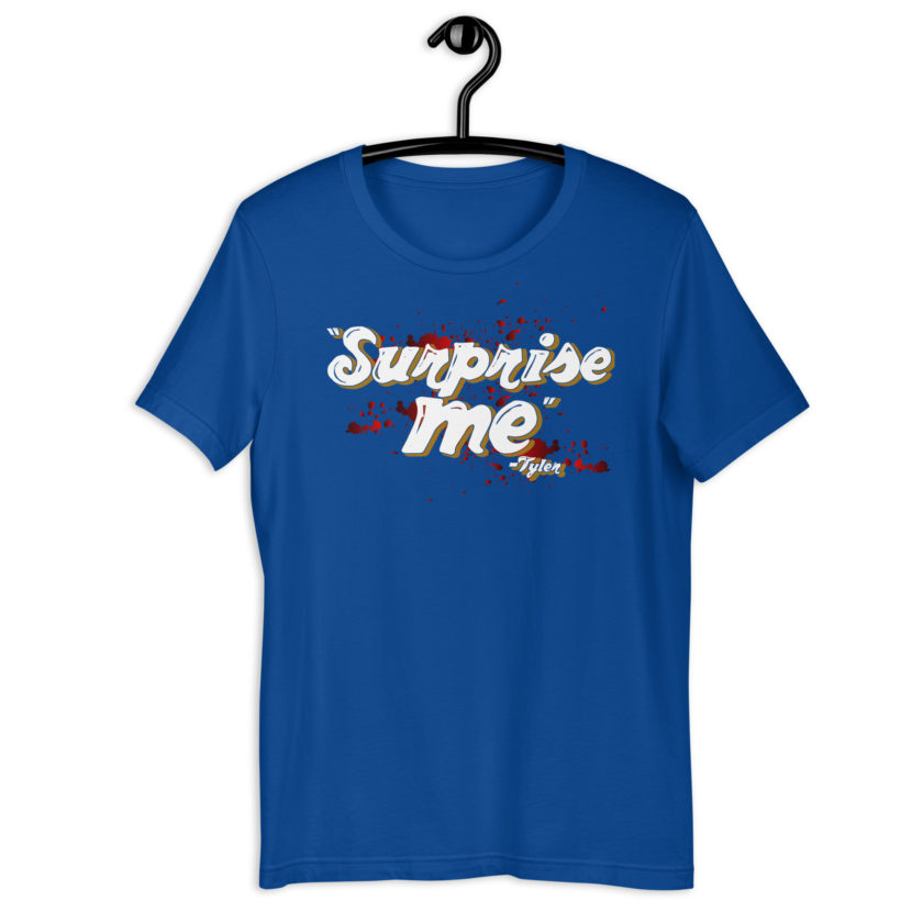 Suprise me... -Tyler Durden, Fight Club Unisex t-shirt - Image 7