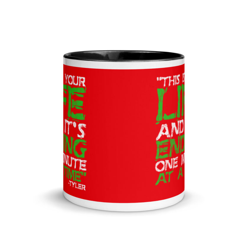 This is your life, and it's ending one minute at a time. Tyler Durden, Fight Club Mug with Color Inside - Image 3