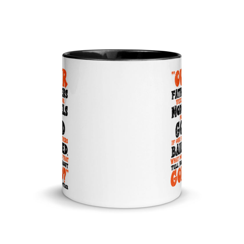 Our fathers were our models for God. If our fathers bailed what does that tell you about God? -Tyler Durden, Fight Club Mug with Color Inside - Image 3