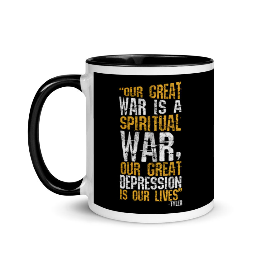 Our great war is a spiritual war, our great depression is our lives -Tyler Durden, Fight Club Mug with Color Inside - Image 4