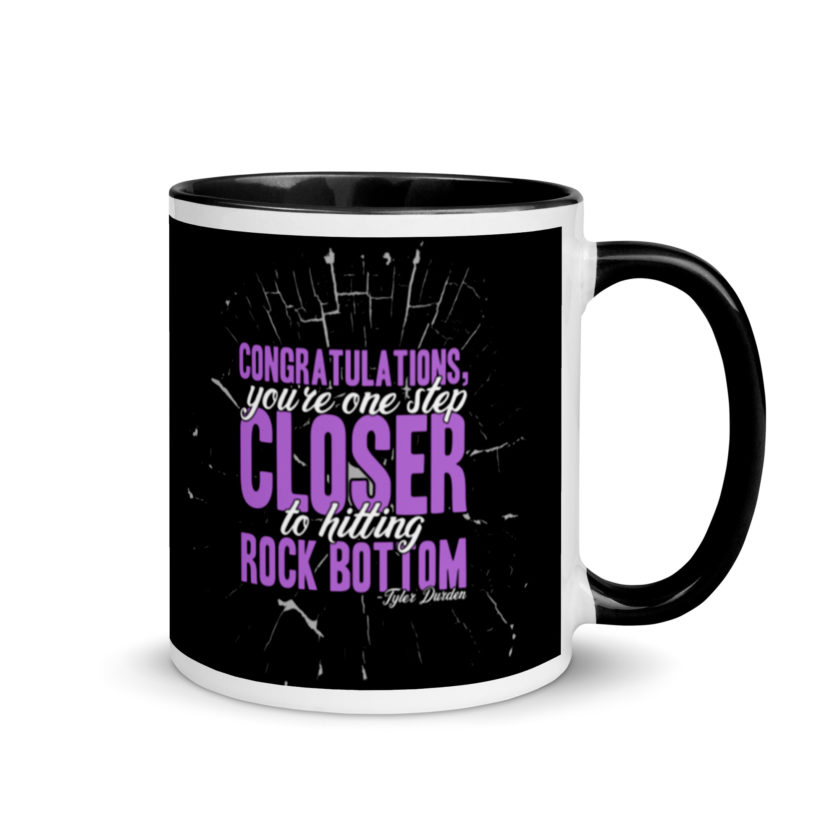 Congratulations, you're one step closer to hitting rock bottom. -Tyler Durden, Fight Club Mug with Color Inside - Image 2