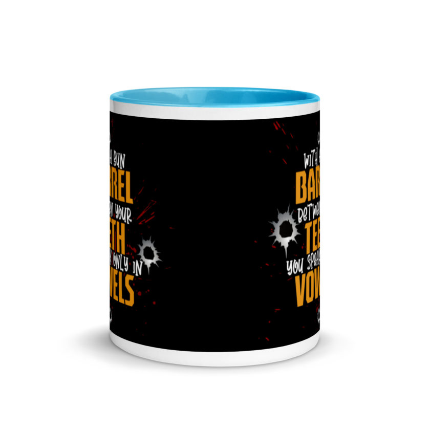 With a gun barrel between your teeth you speak only in vowels Mug with Color Inside - Image 11