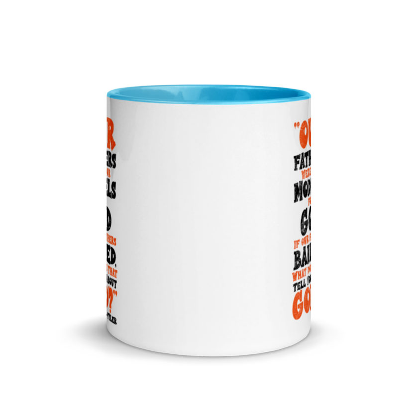 Our fathers were our models for God. If our fathers bailed what does that tell you about God? -Tyler Durden, Fight Club Mug with Color Inside - Image 11