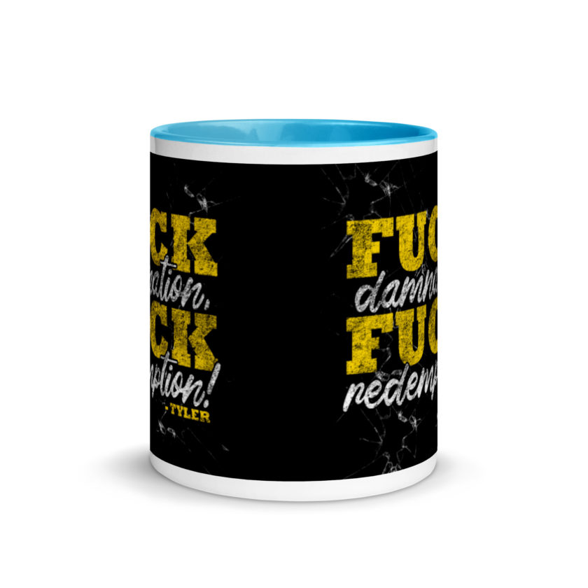 Fuck damnation, fuck redemption! -Tyler Durden, Fight Club Mug with Color Inside - Image 12