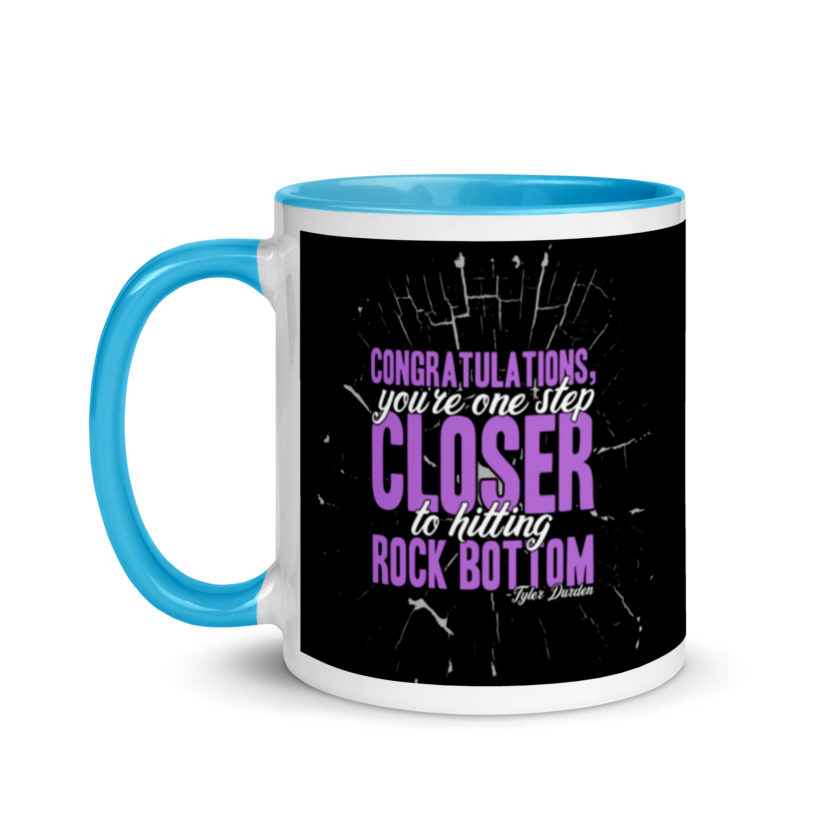 Congratulations, you're one step closer to hitting rock bottom. -Tyler Durden, Fight Club Mug with Color Inside - Image 12