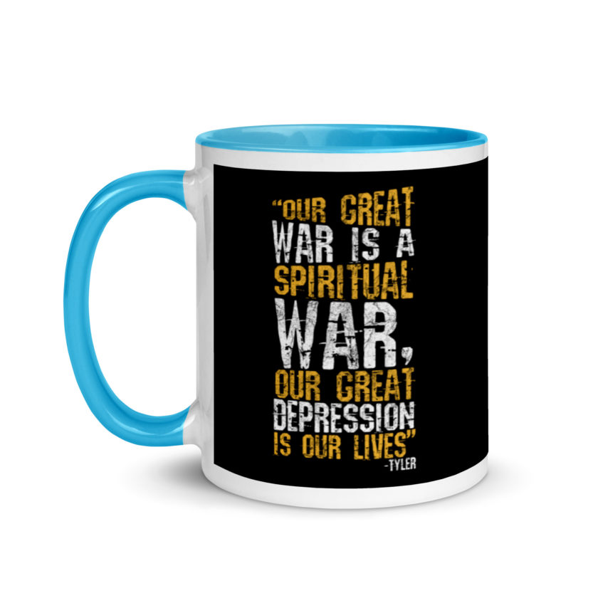 Our great war is a spiritual war, our great depression is our lives -Tyler Durden, Fight Club Mug with Color Inside - Image 13