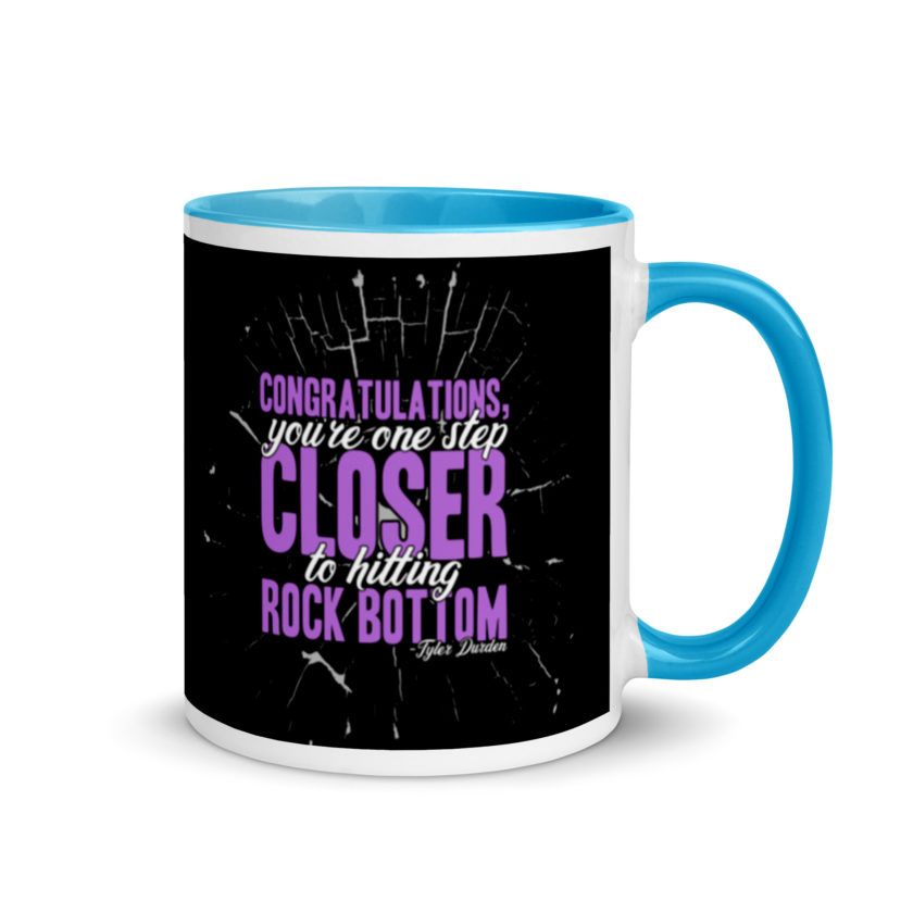 Congratulations, you're one step closer to hitting rock bottom. -Tyler Durden, Fight Club Mug with Color Inside - Image 10