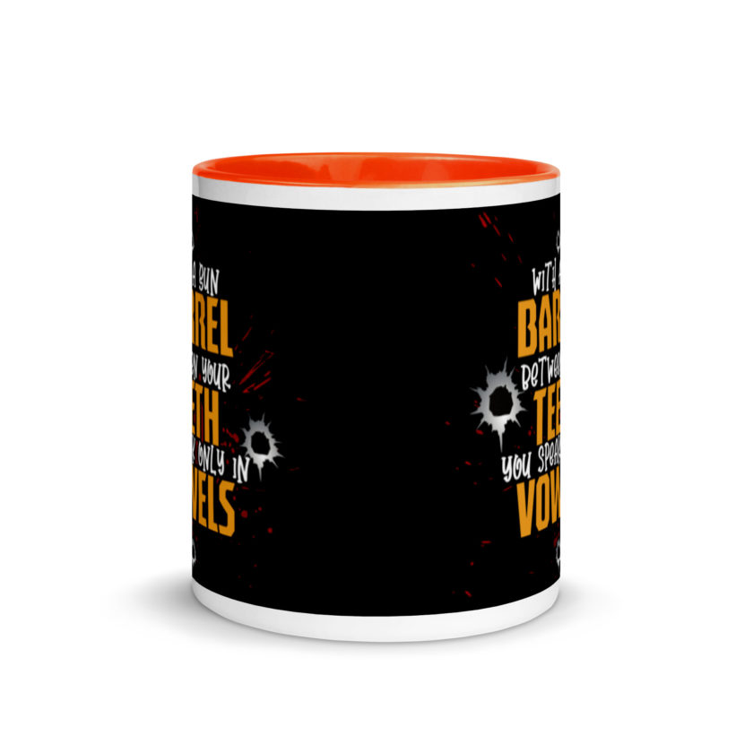 With a gun barrel between your teeth you speak only in vowels Mug with Color Inside - Image 8