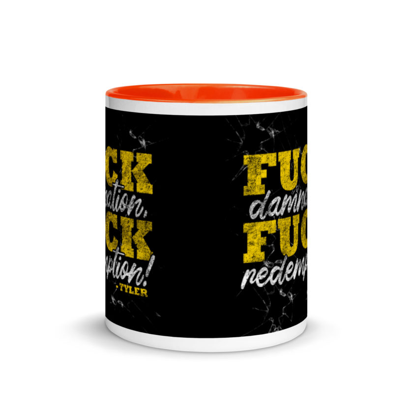 Fuck damnation, fuck redemption! -Tyler Durden, Fight Club Mug with Color Inside - Image 9