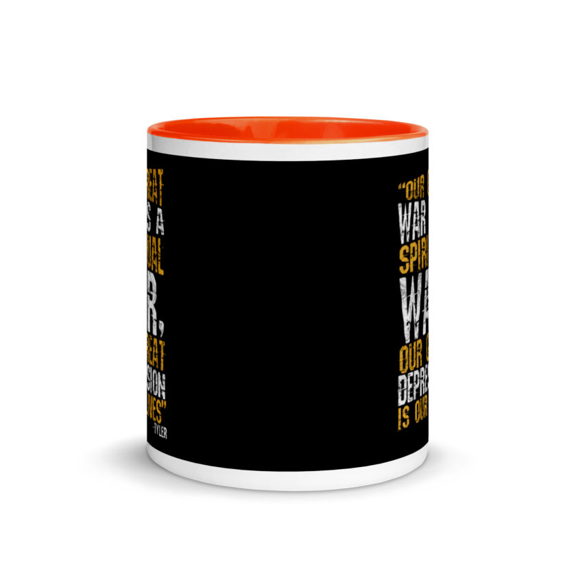 Our great war is a spiritual war, our great depression is our lives -Tyler Durden, Fight Club Mug with Color Inside - Image 9