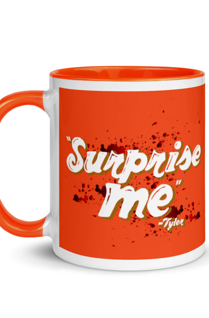 Suprise me... -Tyler Durden, Fight Club Mug with Color Inside