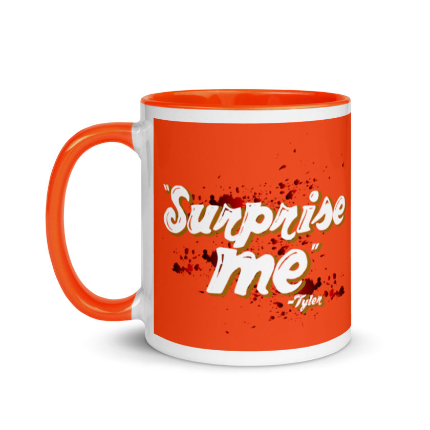 Suprise me... -Tyler Durden, Fight Club Mug with Color Inside