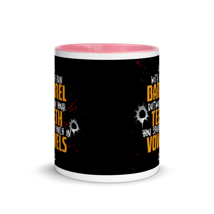 With a gun barrel between your teeth you speak only in vowels Mug with Color Inside - Image 14