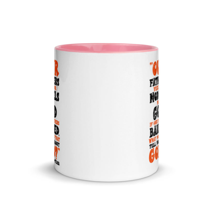 Our fathers were our models for God. If our fathers bailed what does that tell you about God? -Tyler Durden, Fight Club Mug with Color Inside - Image 14