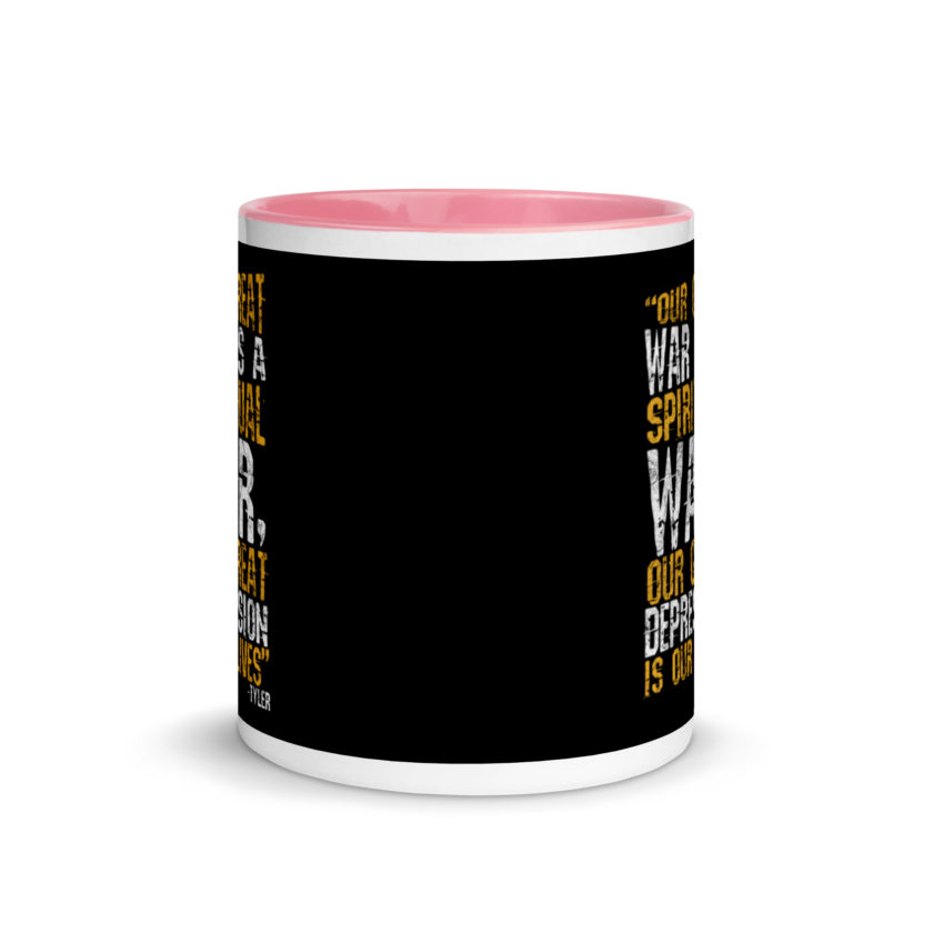 Our great war is a spiritual war, our great depression is our lives -Tyler Durden, Fight Club Mug with Color Inside - Image 15