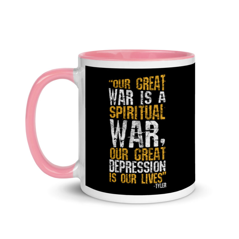 Our great war is a spiritual war, our great depression is our lives -Tyler Durden, Fight Club Mug with Color Inside - Image 16