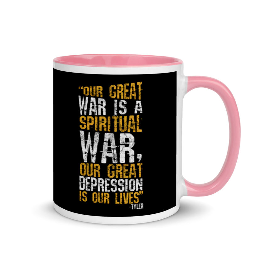 Our great war is a spiritual war, our great depression is our lives -Tyler Durden, Fight Club Mug with Color Inside - Image 14