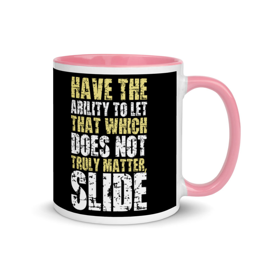 Have the ability to let that which does not truly matter, slide. -Fight Club Mug with Color Inside - Image 13