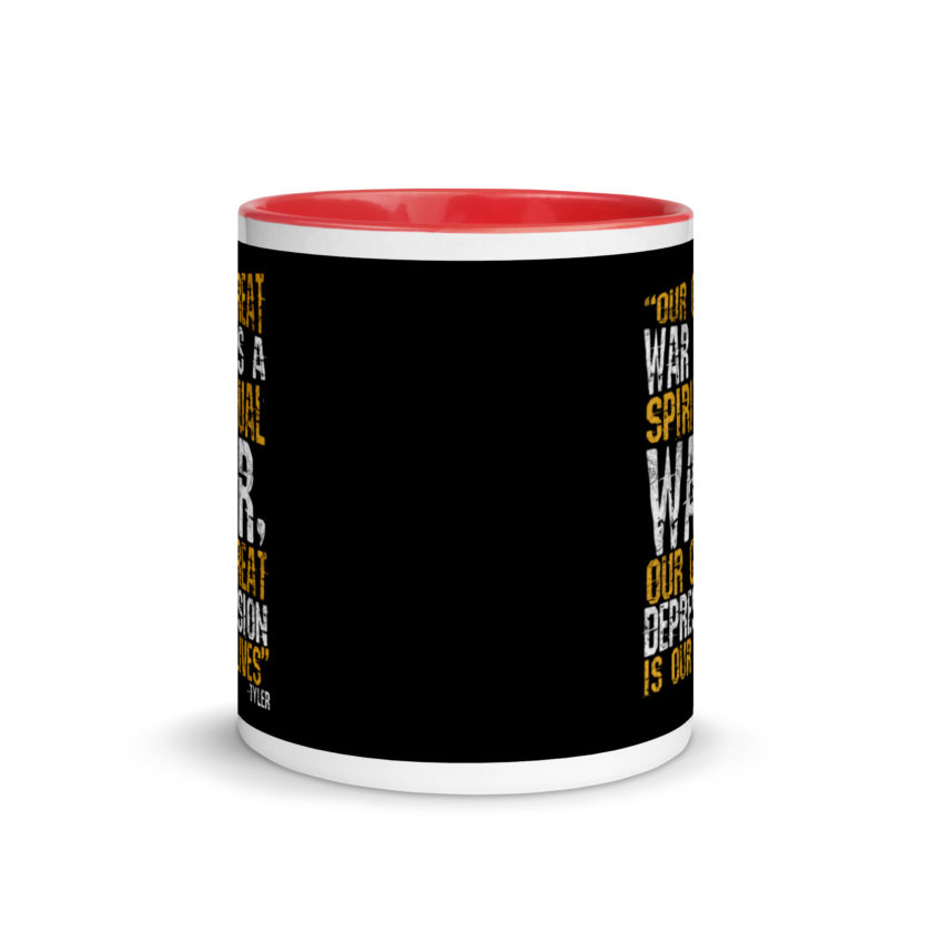 Our great war is a spiritual war, our great depression is our lives -Tyler Durden, Fight Club Mug with Color Inside - Image 6