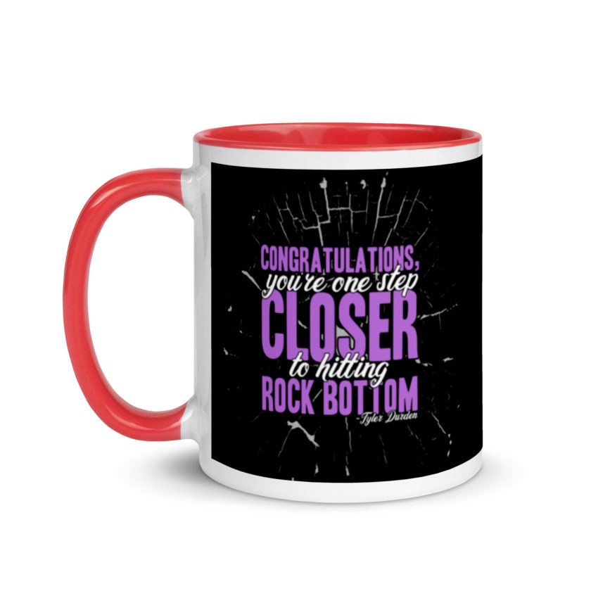 Congratulations, you're one step closer to hitting rock bottom. -Tyler Durden, Fight Club Mug with Color Inside - Image 6